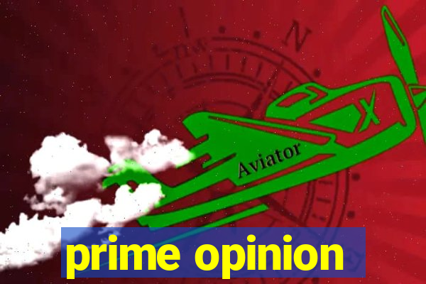 prime opinion